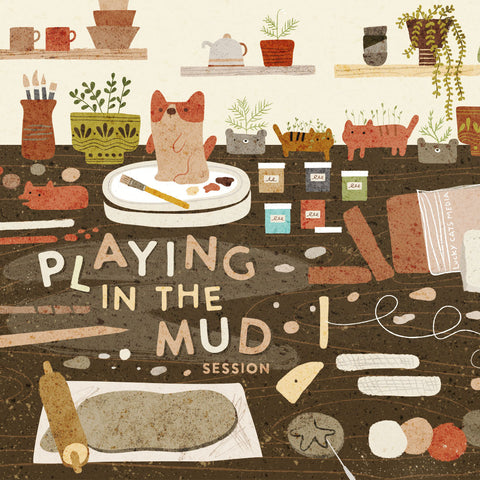 Playing in the Mud Session | 5 Weeks